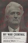My War Criminal: Personal Encounters with an Architect of Genocide