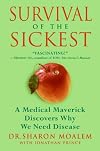 Survival of the Sickest