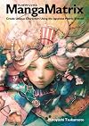 Manga Matrix: Create Unique Characters Using the Japanese Matrix System