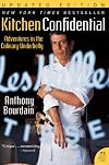 Kitchen Confidential: Adventures in the Culinary Underbelly