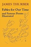 Fables for Our Time and Famous Poems Illustrated
