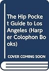 The Hip Pocket Guide to Los Angeles (Harper Colophon Books)