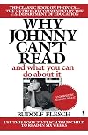 Why Johnny Can't Read And What Can You Do About It