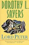 Lord Peter: The Complete Lord Peter Wimsey Stories