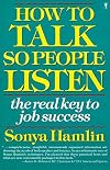How to Talk So People Listen: Connecting in Today's Workplace