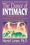 The Dance of Intimacy: A Woman's Guide to Courageous Acts of Change in Key Relationships