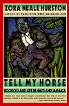 Tell My Horse: Voodoo and Life in Haiti and Jamaica
