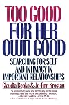 Too Good for Her Own Good: Searching for Self and Intimacy in Important Relationships