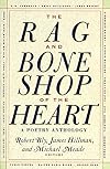 The Rag and Bone Shop of the Heart: A Poetry Anthology