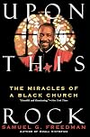 Upon This Rock : The Miracles of a Black Church