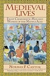 Medieval Lives: Eight Charismatic Men and Women of the Middle Ages