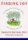 Finding Joy: 101 Ways to Free Your Spirit and Dance with Life