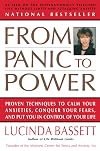 From Panic to Power: Proven Techniques to Calm Your Anxieties, Conquer Your Fears, and Put You in Control of Your Life