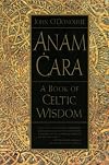 Anam Cara: A Book of Celtic Wisdom