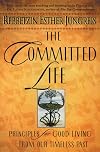 The Committed Life: Principles for Good Living from Our Timeless Past