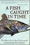 A Fish Caught in Time: The Search for the Coelacanth