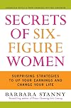 Secrets of Six-Figure Women: Surprising Strategies to Up Your Earnings and Change Your Life