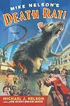 Mike Nelson's death rat! : a novel
