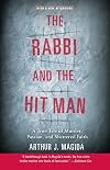 The Rabbi and the Hit Man: A True Tale of Murder, Passion, and Shattered Faith