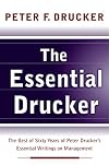 The Essential Drucker: The Best of Sixty Years of Peter Drucker's Essential Writings on Management