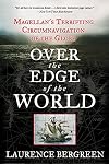 Over the Edge of the World: Magellan's Terrifying Circumnavigation of the Globe