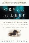 Cry from the Deep: The Sinking of the Kursk, the Submarine Disaster That Riveted the World and Put the New Russia to the Ultimate Test