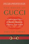 The House of Gucci: A Sensational Story of Murder, Madness, Glamour, and Greed