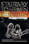 Stairway to Heaven: Led Zeppelin Uncensored