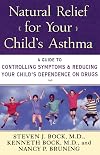 Natural Relief for Your Child's Asthma: A Guide to Controlling Symptoms & Reducing Your Child's Dependence on Drugs