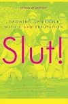 Slut!: Growing Up Female with a Bad Reputation