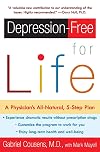 Depression-Free for Life: A Physician's All-Natural, 5-Step Plan