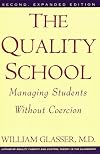 The Quality School: Managing Students Without Coercion