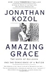 Amazing Grace: The Lives of Children and the Conscience of a Nation