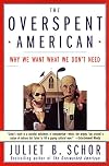 The Overspent American: Why We Want What We Don't Need