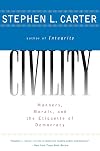Civility: Manners, Morals, and the Etiquette of Democracy