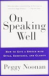 On Speaking Well: How to Give a Speech With Style, Substance, and Clarity