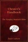 The Cheater's Handbook : The Naughty Student's Bible