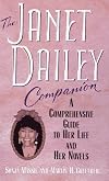 The Janet Dailey Companion: A Comprehensive Guide to Her Life and Her Novels