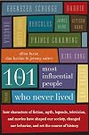The 101 Most Influential People Who Never Lived