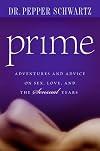 Prime: Adventures and Advice on Sex, Love, and the Sensual Years