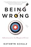 Being Wrong: Adventures in the Margin of Error