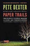Paper Trails: True Stories of Confusion, Mindless Violence, and Forbidden Desires, a Surprising Number of Which Are Not About Marriage