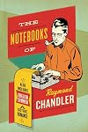The Notebooks of Raymond Chandler