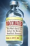 Vaccinated: One Man's Quest to Defeat the World's Deadlist Diseases