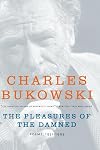 The Pleasures of the Damned: Poems, 1951-1993