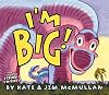 I'm Big!