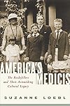 America's Medicis: The Rockefellers and Their Astonishing Cultural Legacy
