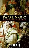 Papal Magic: Occult Practices Within the Catholic Church