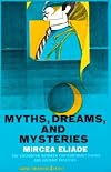 Myths, Dreams and Mysteries: The Encounter Between Contemporary Faiths and Archaic Realities