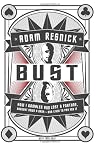 Bust: How I Gambled and Lost a Fortune, Brought Down a Bank--and Lived to Pay for It
